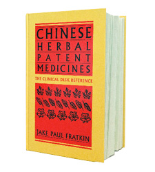 Chinese Herbal Patent Medicines: The Clinical Desk Reference | Dr. Jake Fratkin, OMD, L.Ac